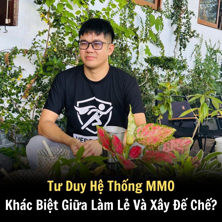 Tư Duy Hệ Thống MMO: Khác Biệt Giữa Làm Lẻ Và Xây Đế Chế?