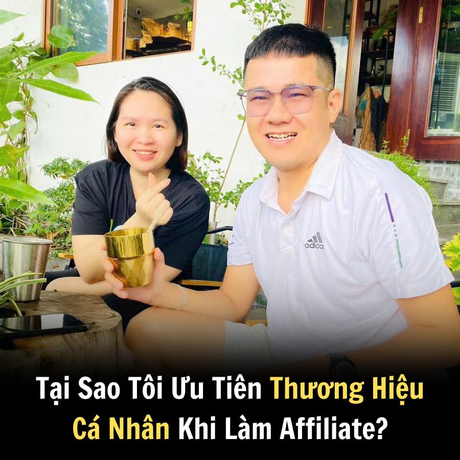 Tại Sao Tôi Ưu Tiên Thương Hiệu Cá Nhân Khi Làm Affiliate?