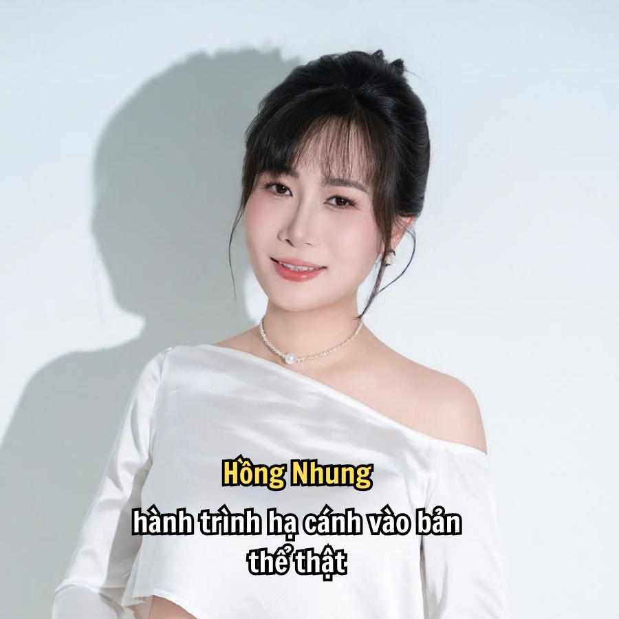 Hồng Nhung và hành trình hạ cánh vào bản thể thật