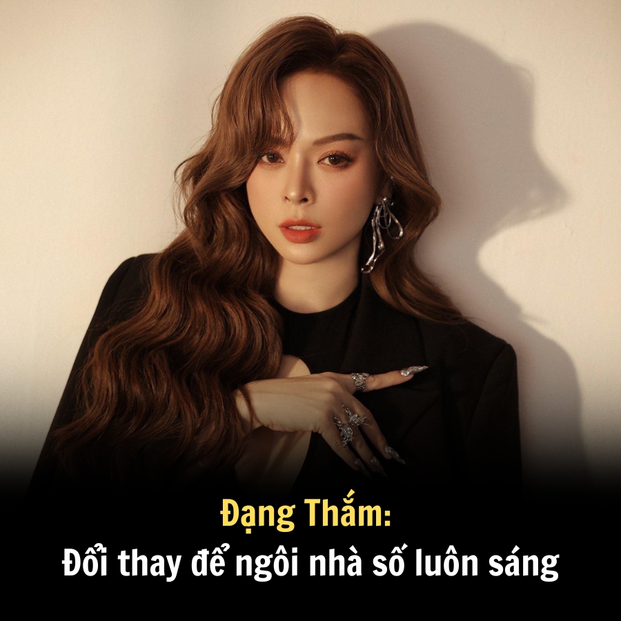 Đặng Thắm: Đổi thay để ngôi nhà số luôn sáng
