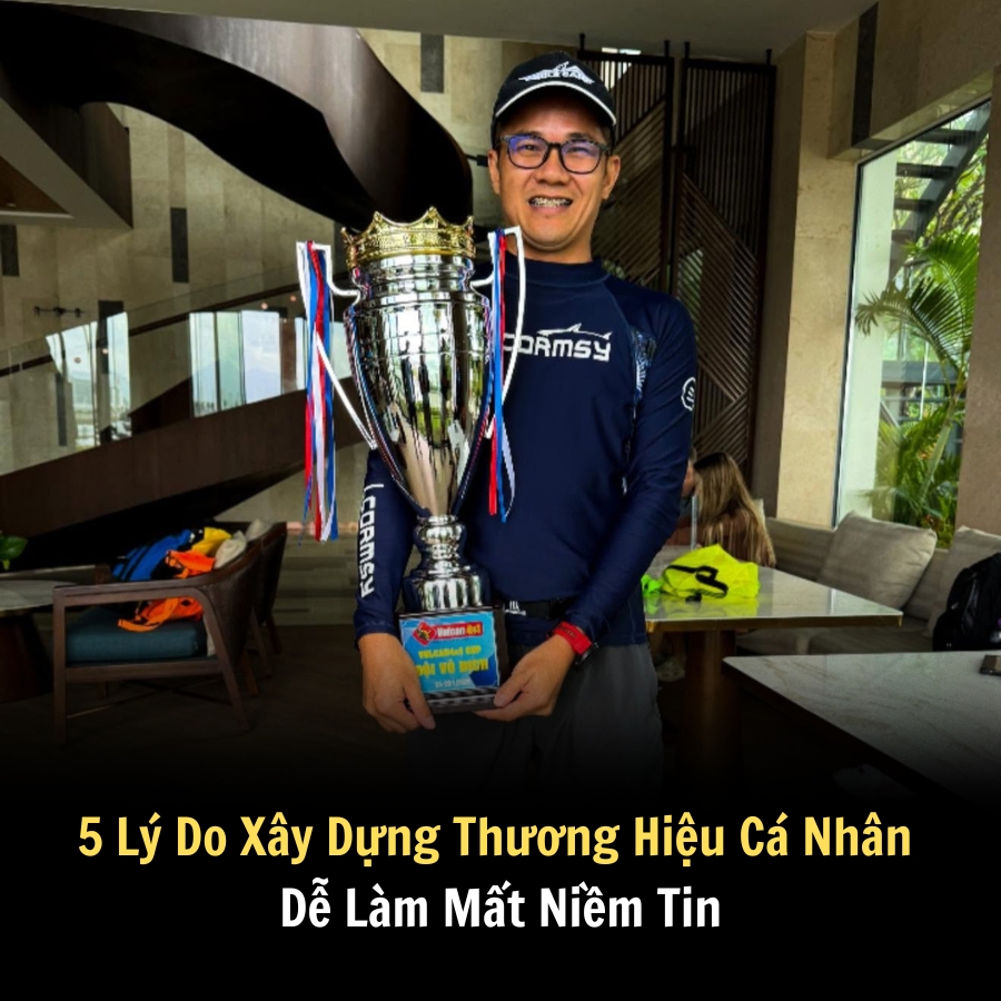 5 Lý Do Xây Dựng Thương Hiệu Cá Nhân Dễ Làm Mất Niềm Tin
