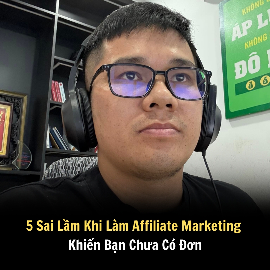 5 Sai Lầm Khi Làm Affiliate Marketing Khiến Bạn Chưa Có Đơn