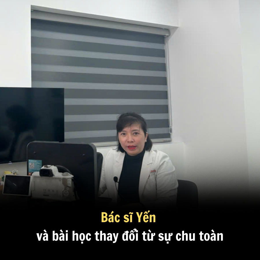 Bác sĩ Yến và bài học thay đổi từ sự chu toàn