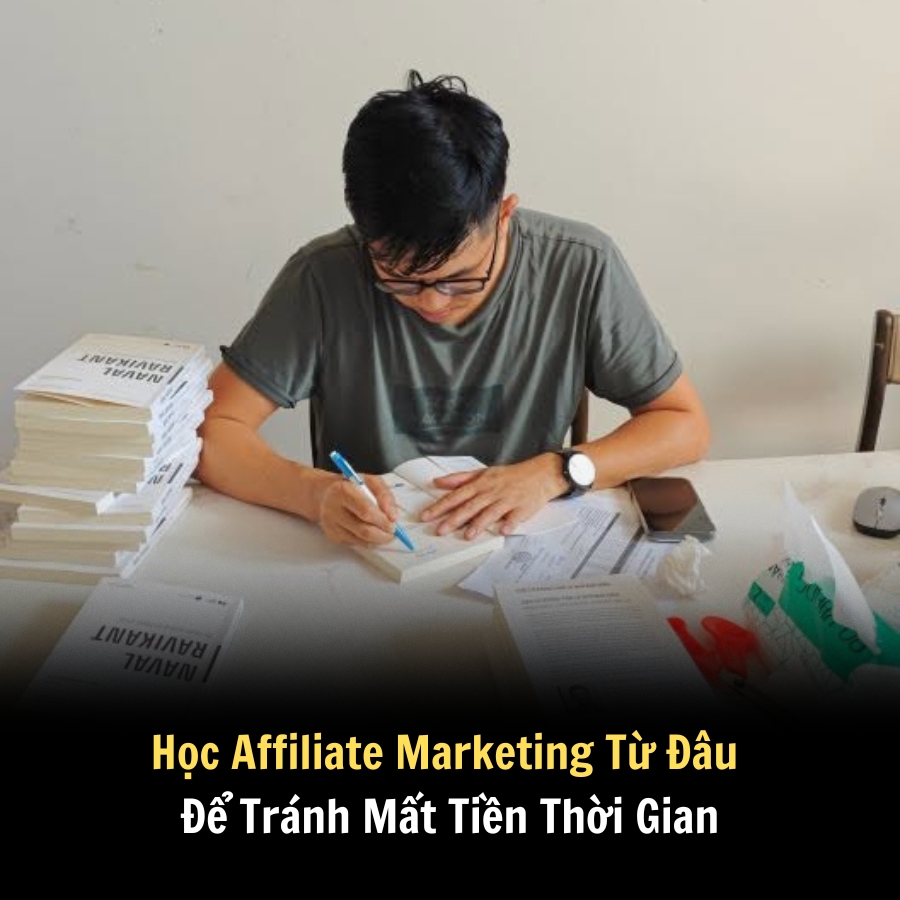 Học Affiliate Marketing Từ Đâu Để Tránh Mất Tiền Thời Gian