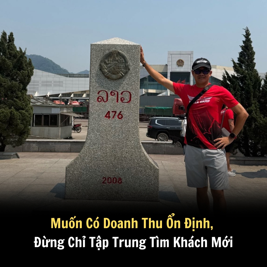 Muốn Có Doanh Thu Ổn Định, Đừng Chỉ Tập Trung Tìm Khách Mới