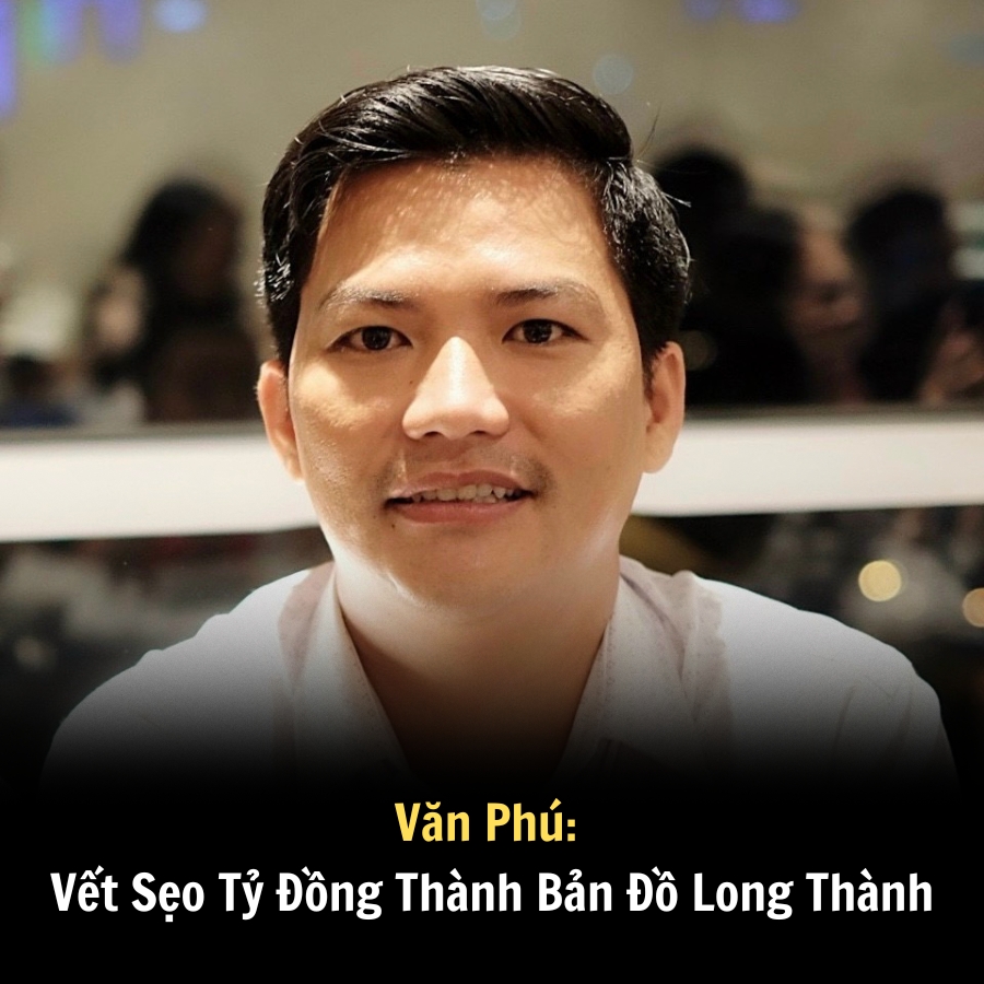 Văn Phú: Vết Sẹo Tỷ Đồng Thành Bản Đồ Long Thành