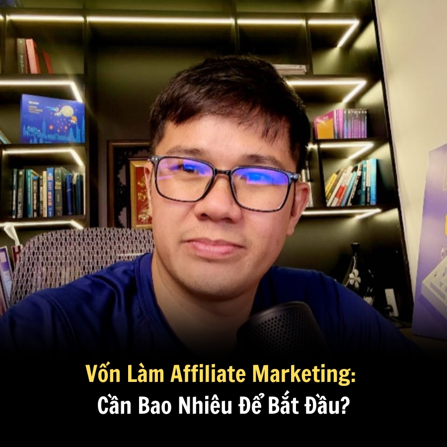 Vốn Làm Affiliate Marketing: Cần Bao Nhiêu Để Bắt Đầu?