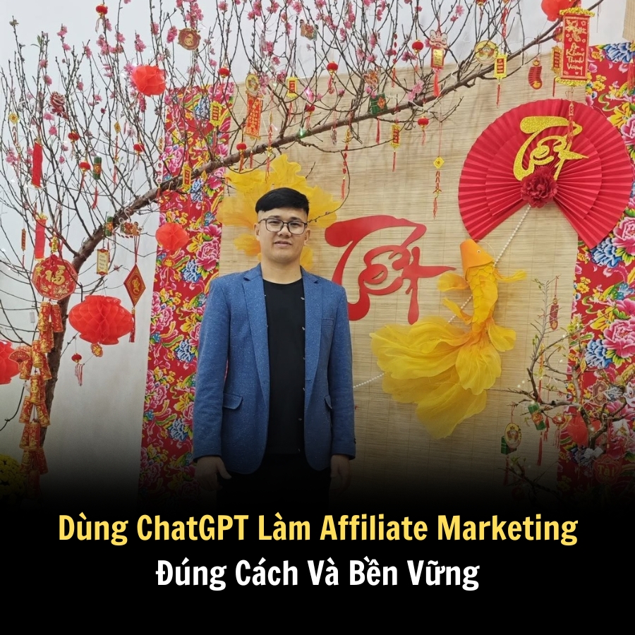 Dùng ChatGPT Làm Affiliate Marketing Đúng Cách Và Bền Vững