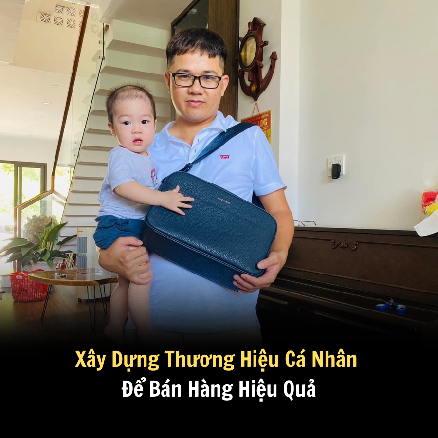 Xây Dựng Thương Hiệu Cá Nhân Để Bán Hàng Hiệu Quả