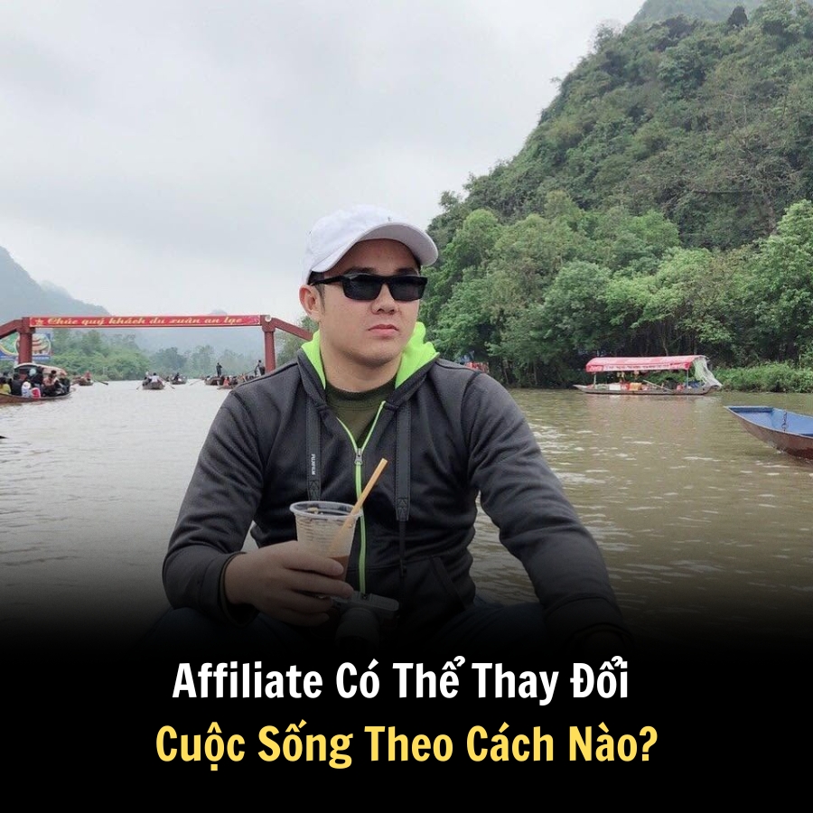 Affiliate Có Thể Thay Đổi Cuộc Sống Theo Cách Nào?