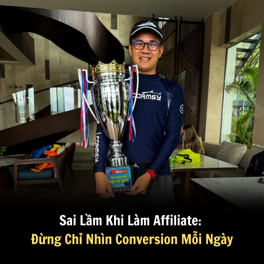 Sai Lầm Khi Làm Affiliate: Đừng Chỉ Nhìn Conversion Mỗi Ngày