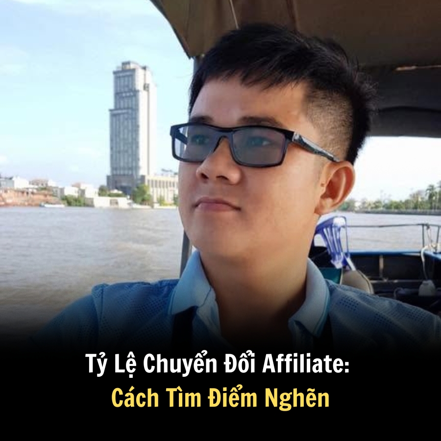 Tỷ Lệ Chuyển Đổi Affiliate: Cách Tìm Điểm Nghẽn