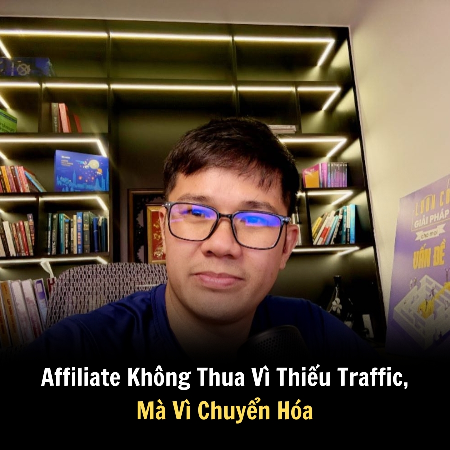 Affiliate Không Thua Vì Thiếu Traffic, Mà Vì Chuyển Hóa