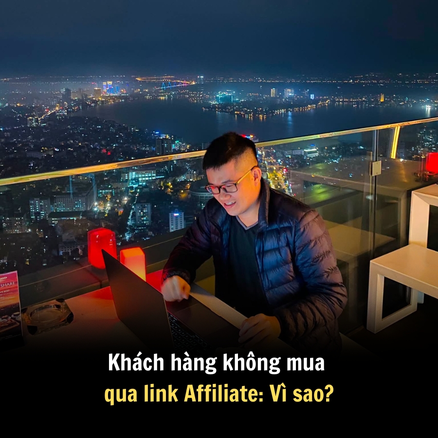 Khách hàng không mua qua link Affiliate: Vì sao?