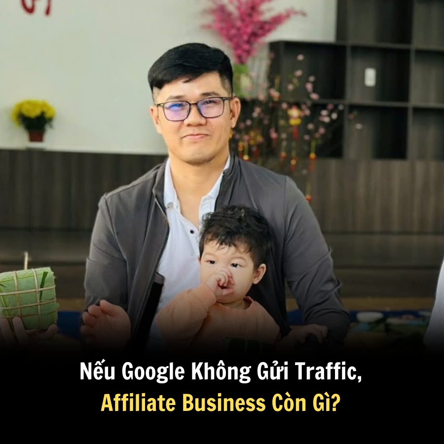 Nếu Google Không Gửi Traffic, Affiliate Business Còn Gì?