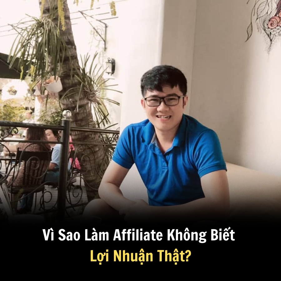 Vì Sao Làm Affiliate Không Biết Lợi Nhuận Thật?